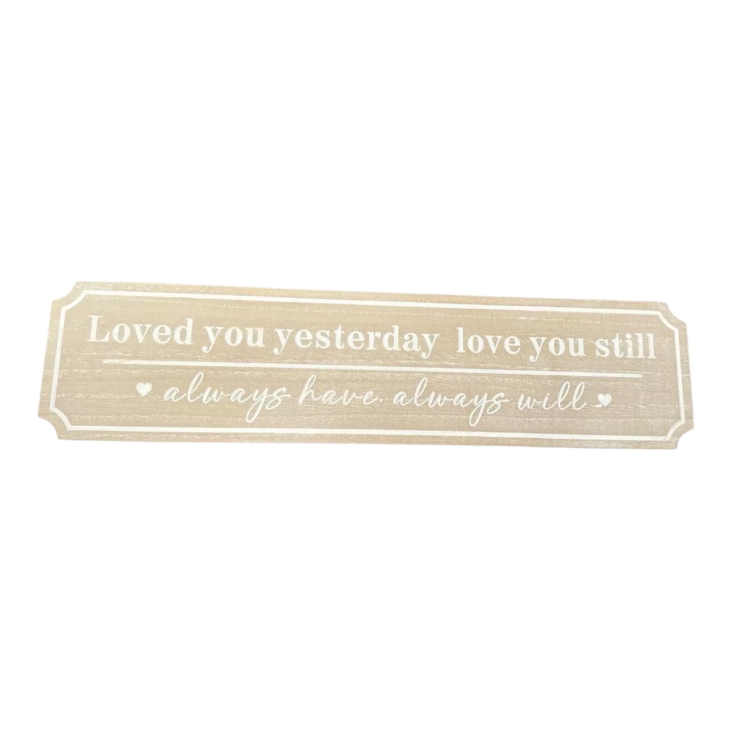 Lesser & Pavey Love & Affection Plaque “Loved You Yesterday Love You Still” Gift
