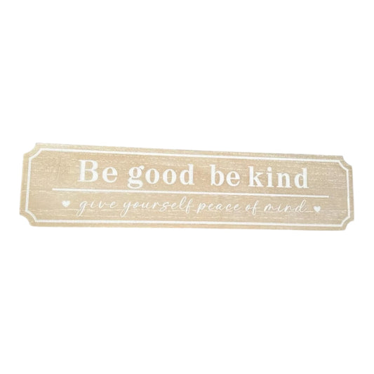 Lesser & Pavey Love & Affection Plaque “Be Good Be Kind” Wooden Plaque