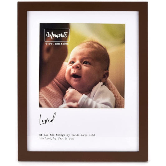 Wippod Moments Modern Wooden Brown Photo Frame With Sentiment 6" x 6" - Loved